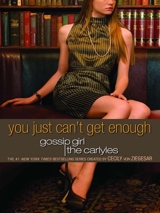 Title details for You Just Can't Get Enough by Cecily von Ziegesar - Available